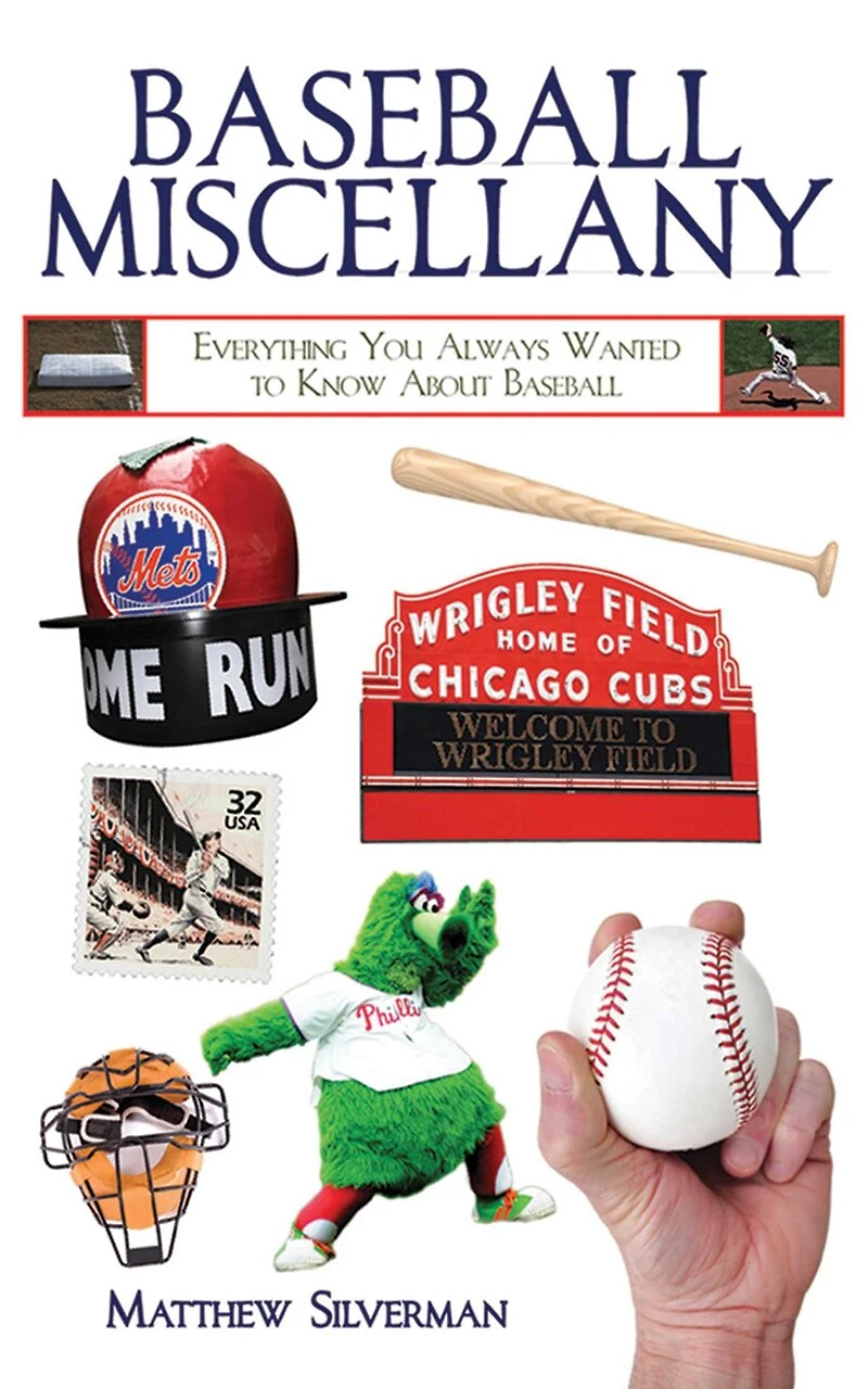 Baseball Miscellany: Everything You Ever Wanted To Know About