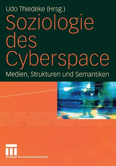 Soziologie des Cyberspace: Medien, Strukturen und Semantiken