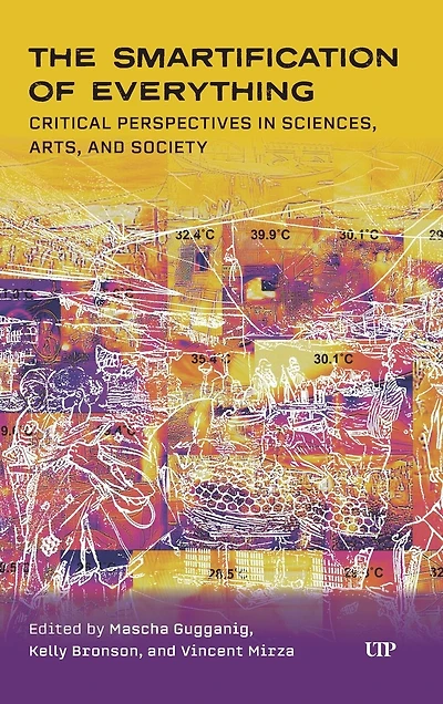The Smartification of Everything: Critical Perspectives Sciences, Arts, and Society