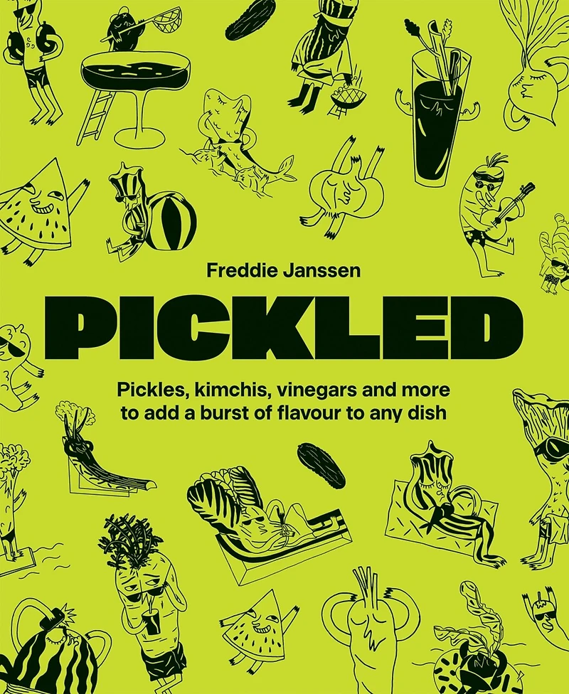 Pickled: Over 60 Inspiring Recipes for Pickles, Kimchi, Vinegars & More