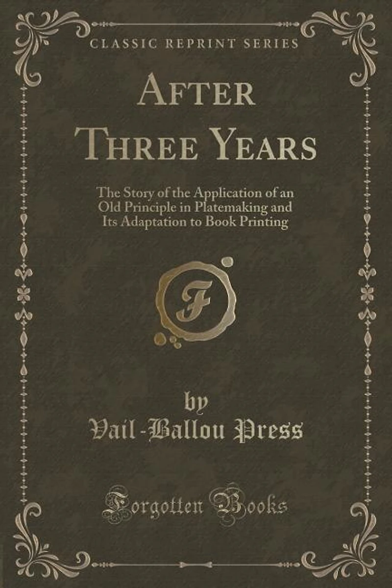 After Three Years: the Story of Application an Old Principle Platemaking and Its Adaptation to Book Printing