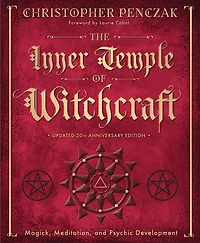 The Inner Temple of Witchcraft: Magick
