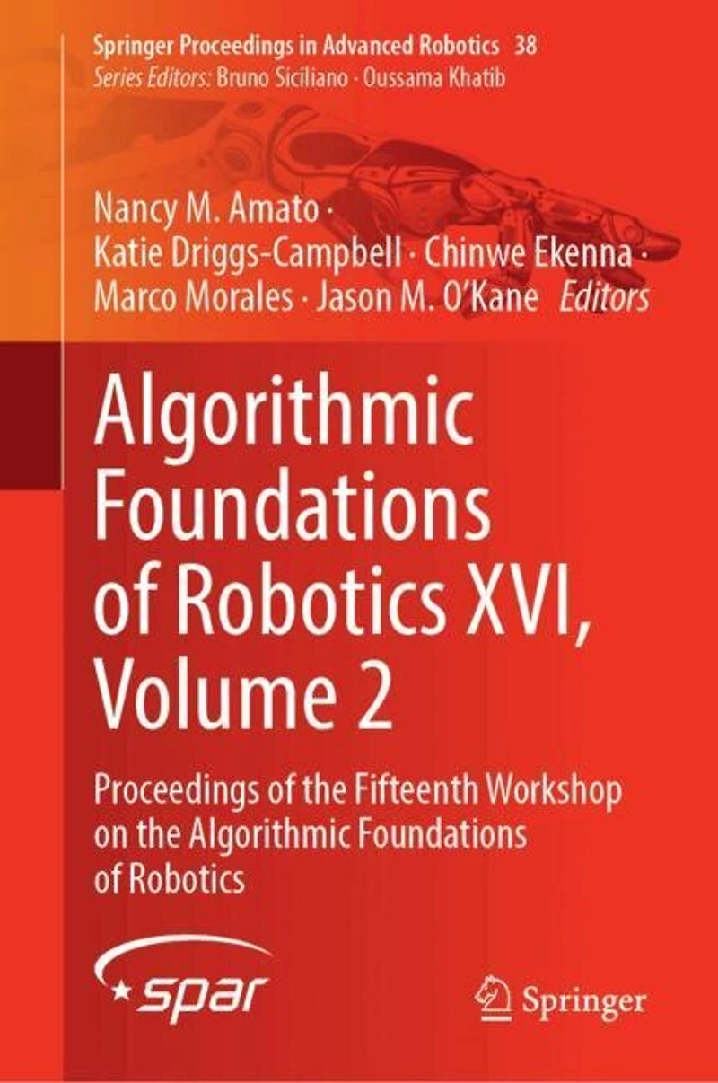 Algorithmic Foundations of Robotics XVI, Volume 2: Proceedings the Fifteenth Workshop on
