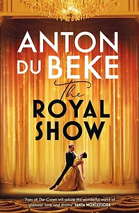 the Royal Show: A brand new series from nation’s favourite entertainer, Anton Du Beke