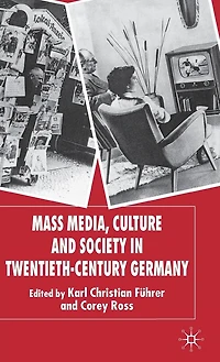 Mass Media, Culture and Society Twentieth-Century Germany