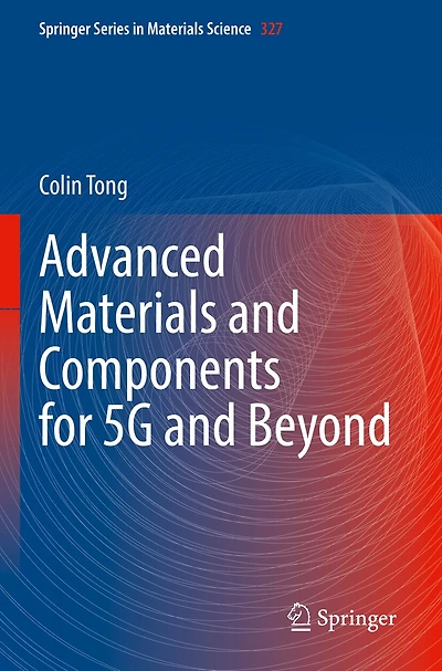 Advanced Materials and Components for 5G and Beyond
