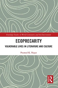 Ecoprecarity: Vulnerable Lives Literature And Culture