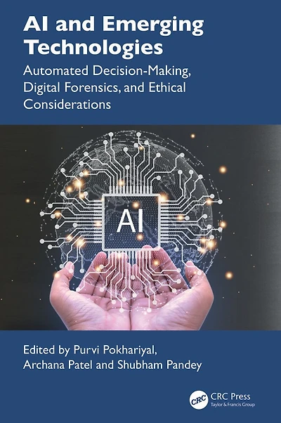 AI and Emerging Technologies: Automated Decision-Making, Digital Forensics, Ethical Considerations
