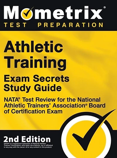 Athletic Training Exam Secrets Study Guide - NATA Test Review for the National Athletic Trainers' Association Board of Certification Exam: [2nd Edition]