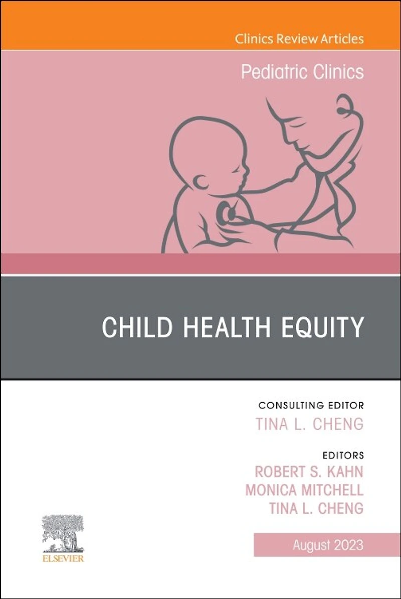 Child Health Equity, An Issue of Pediatric Clinics North America
