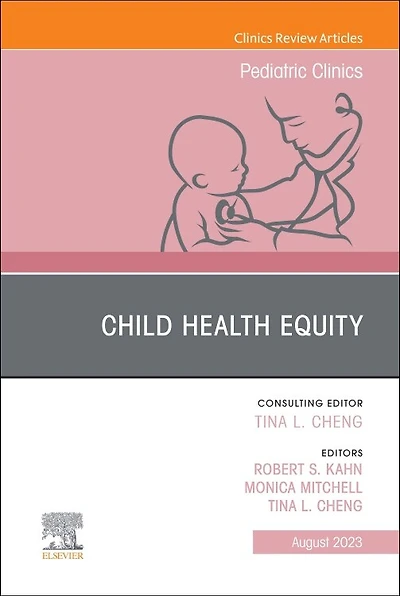 Child Health Equity, An Issue of Pediatric Clinics North America