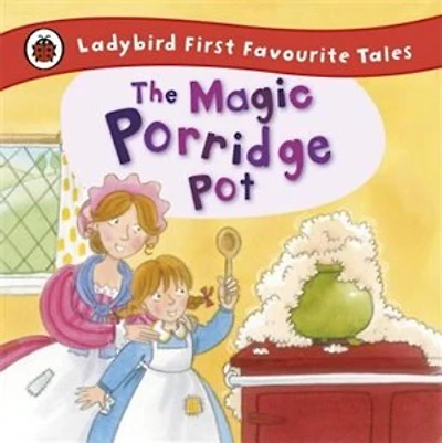 Ladybird First Favourite Tales The Magic Porridge Pot