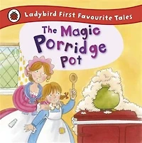 Ladybird First Favourite Tales The Magic Porridge Pot