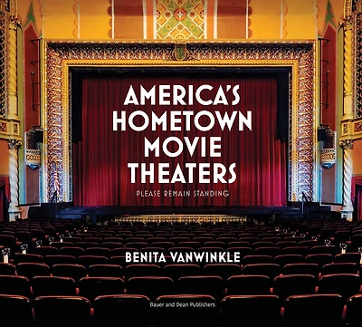 America's Hometown Movie Theaters: Please Remain Standing
