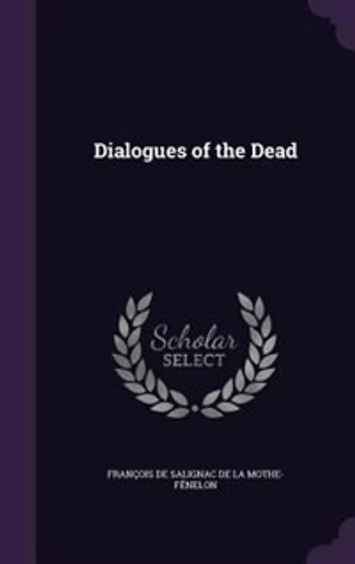 Dialogues of the Dead: Written French (Classic Reprint)