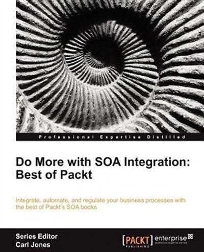 Do More with Soa Integration: Best of Packt