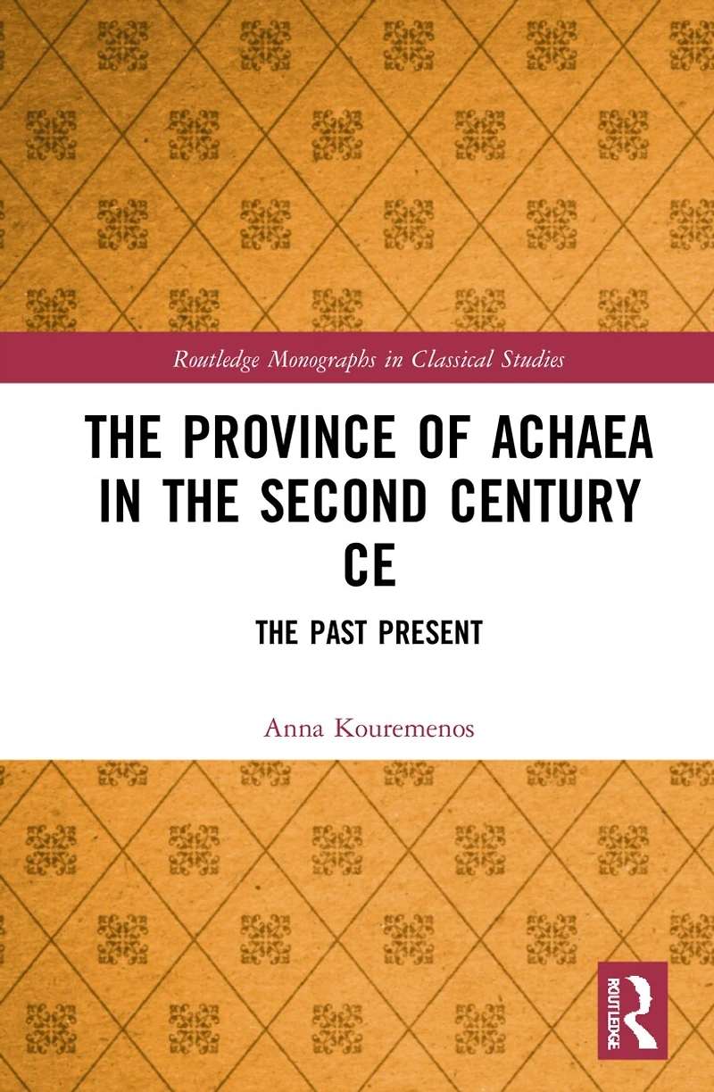 The Province of Achaea 2nd Century CE: Past Present