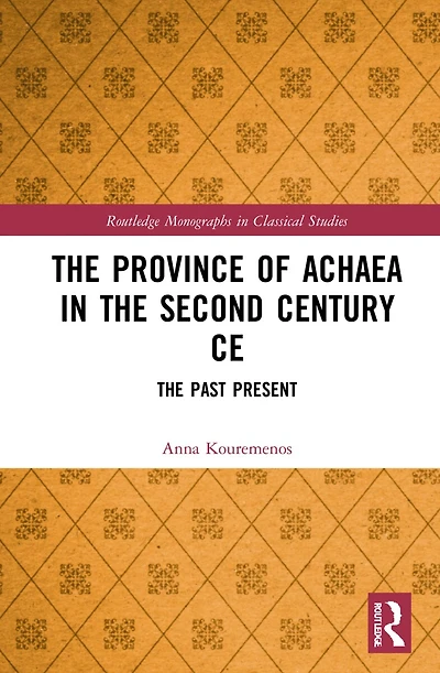 The Province of Achaea 2nd Century CE: Past Present