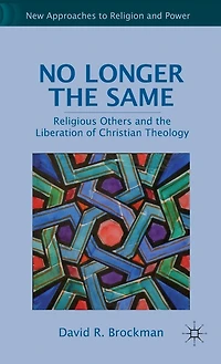 No Longer the Same: Religious Others and Liberation of Christian Theology