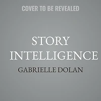 Story Intelligence: The Craft of Authentic Storytelling, Made Smarter with AI