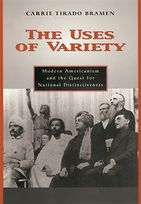 Uses of Variety: Modern Americanism and the Quest for National Distinctiveness