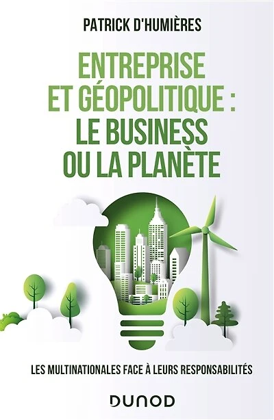 Entreprise et géopolitique : le business ou la planète: Les multinationales face à leurs responsabilités