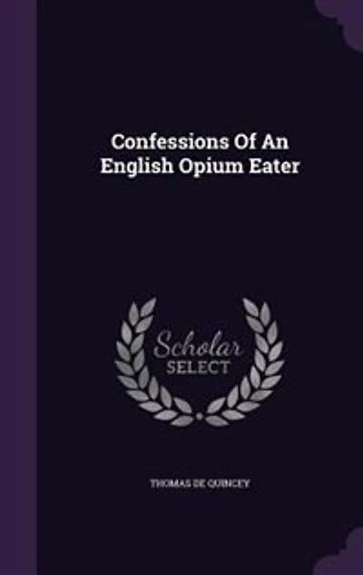Confessions Of An English Opium Eater