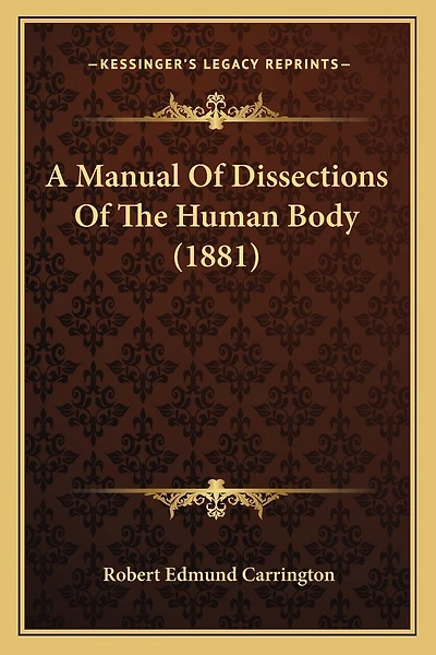 A Manual Of Dissections Of The Human Body (1881)