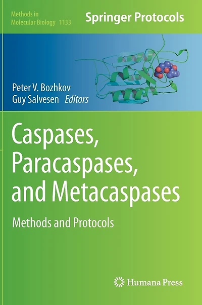 Caspases,Paracaspases, and Metacaspases: Methods Protocols
