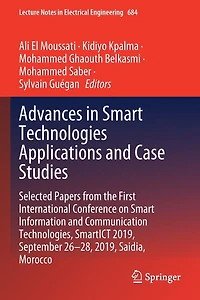 Advances in Smart Technologies Applications and Case Studies: Selected Papers from the First International Conference on Smart Information and Communication Technologies, SmartICT 2019, September 26-28, 2019, Saidia, Morocco