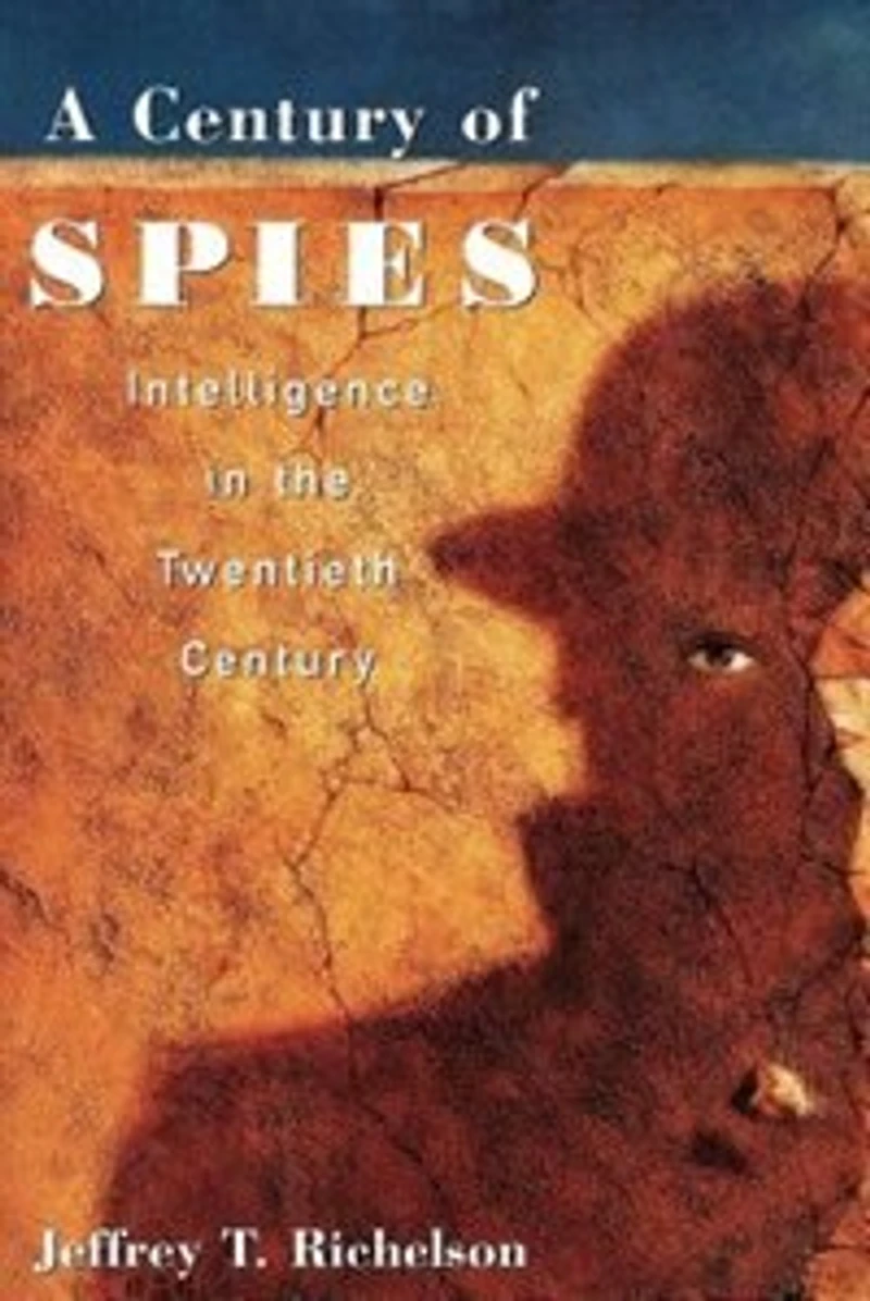 A Century of Spies: Intelligence the Twentieth