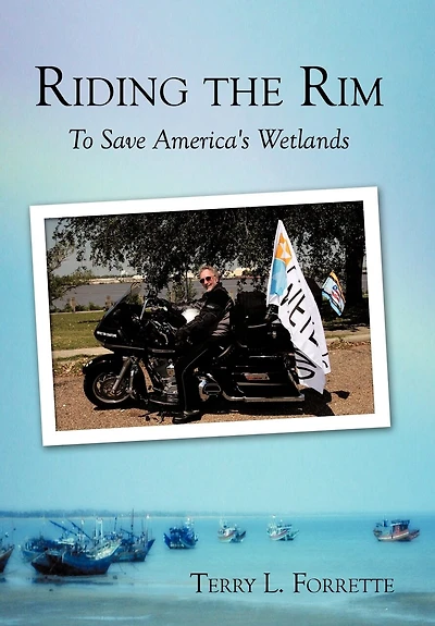 Riding The Rim: To Save America's Wetlands