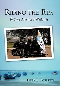 Riding The Rim: To Save America's Wetlands