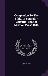 Companion To The Bible, Bengali. - Calcutta, Baptist Mission Press 1846