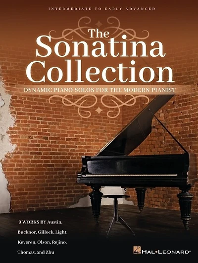 The Sonatina Collection: Dynamic Piano Solos for the Modern Pianist - Intermediate to Early Advanced Level Players: Dynamic Piano Solos for the Modern Pianist