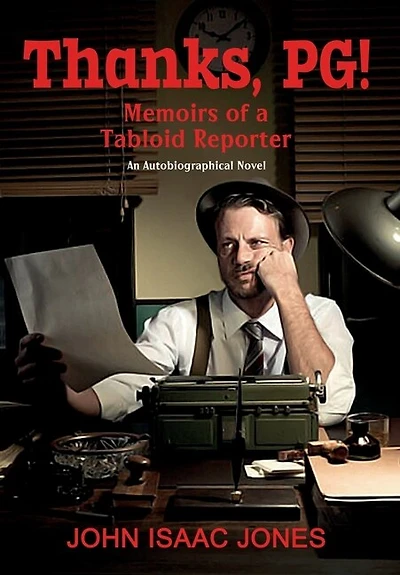 Thanks, Pg!: Memoirs Of A Tabloid Reporter