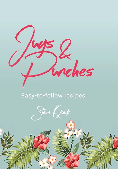 Jugs & Punches: Easy-to-follow recipes