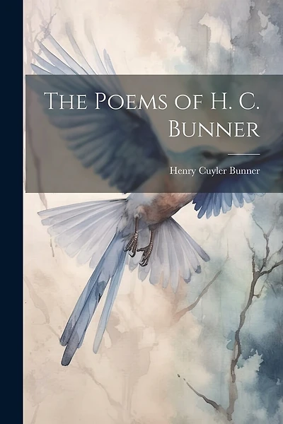 The Poems of H. C. Bunner