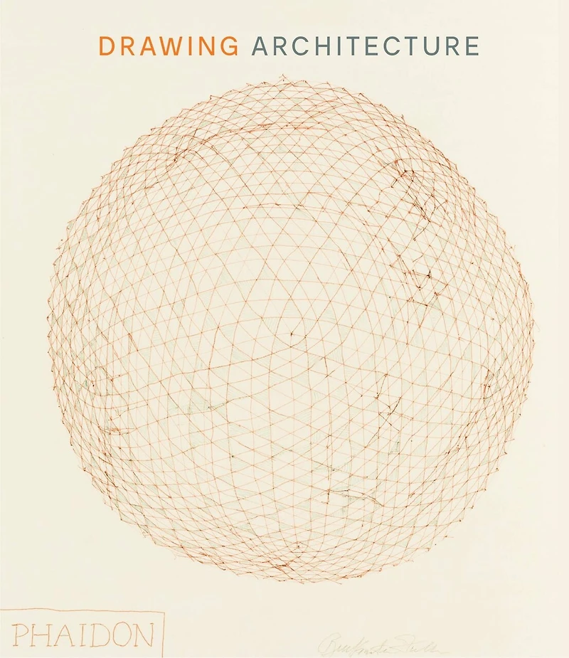 Drawing Architecture: The Finest Architectural Drawings Through The Ages