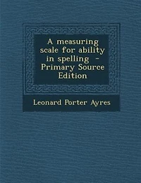 A measuring scale for ability in spelling