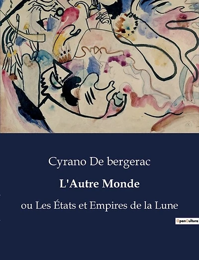 L'Autre Monde: ou Les États et Empires de la Lune