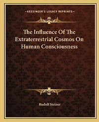 The Influence Of The Extraterrestrial Cosmos On Human Consciousness