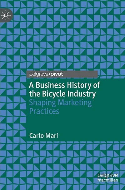 A Business History Of The Bicycle Industry: Shaping Marketing Practices
