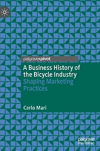 A Business History Of The Bicycle Industry: Shaping Marketing Practices