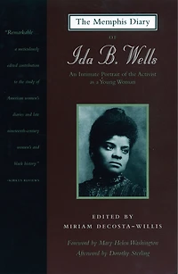 The Memphis Diary of Ida B. Wells: An Intimate Portrait Of The Activist As A Young Woman