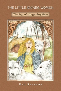 the Little Bones Women: Saga of Legendary Vlva