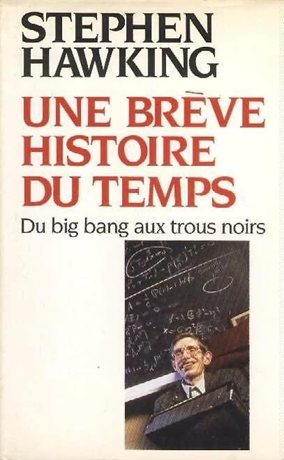 Une brève histoire du temps : du big bang aux trous noirs: du big bang aux trous noirs