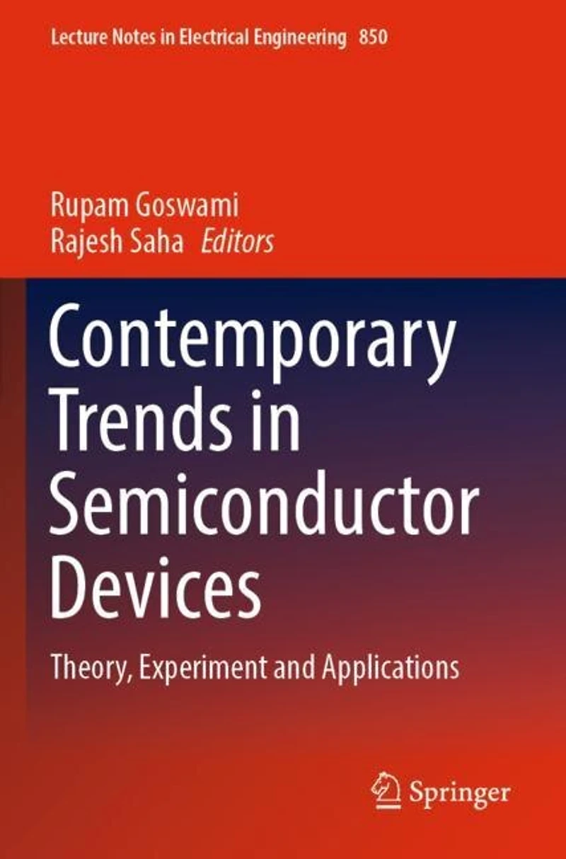 Contemporary Trends in Semiconductor Devices: Theory, Experiment and Applications
