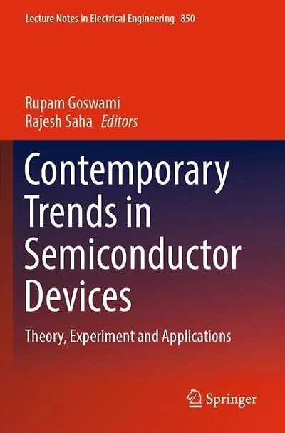 Contemporary Trends in Semiconductor Devices: Theory, Experiment and Applications