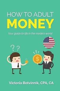 How to Adult: Money (U.S.A): Your Guide to Life in the Modern World